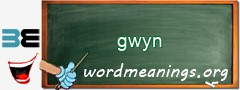 WordMeaning blackboard for gwyn